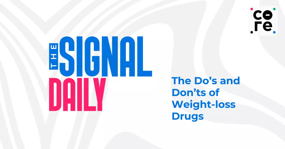 The Do’s and Don’ts of Weight-loss Drugs The Do’s and Don’ts of Weight-loss Drugs
